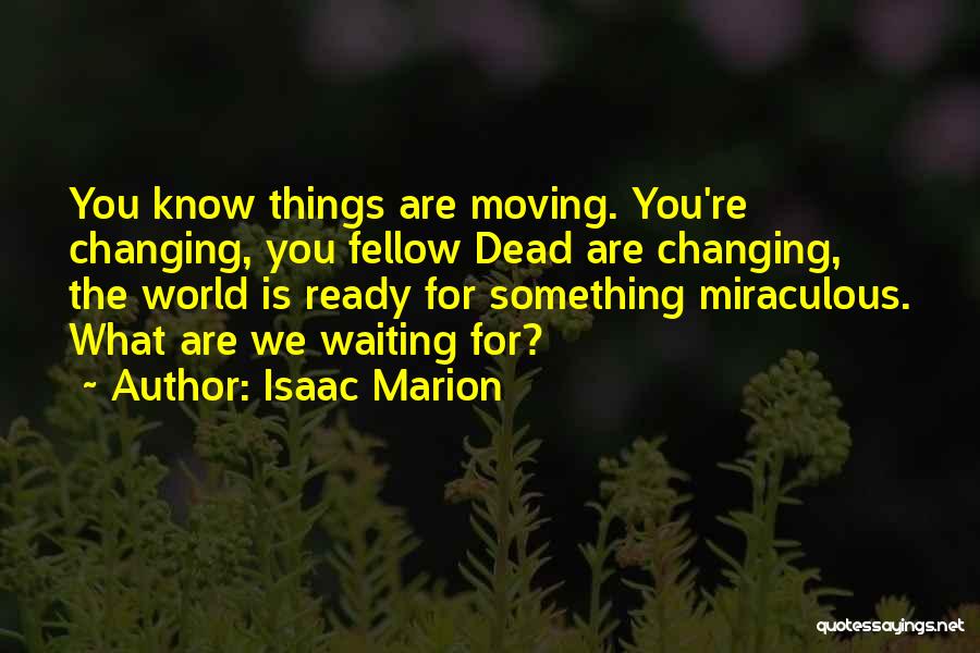 We Are Waiting For You Quotes By Isaac Marion