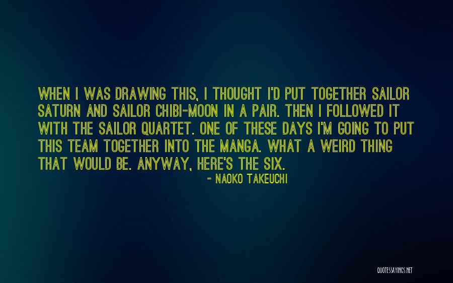 We Are Weird Together Quotes By Naoko Takeuchi We Are Weird Together Quotes By Naoko Takeuchi