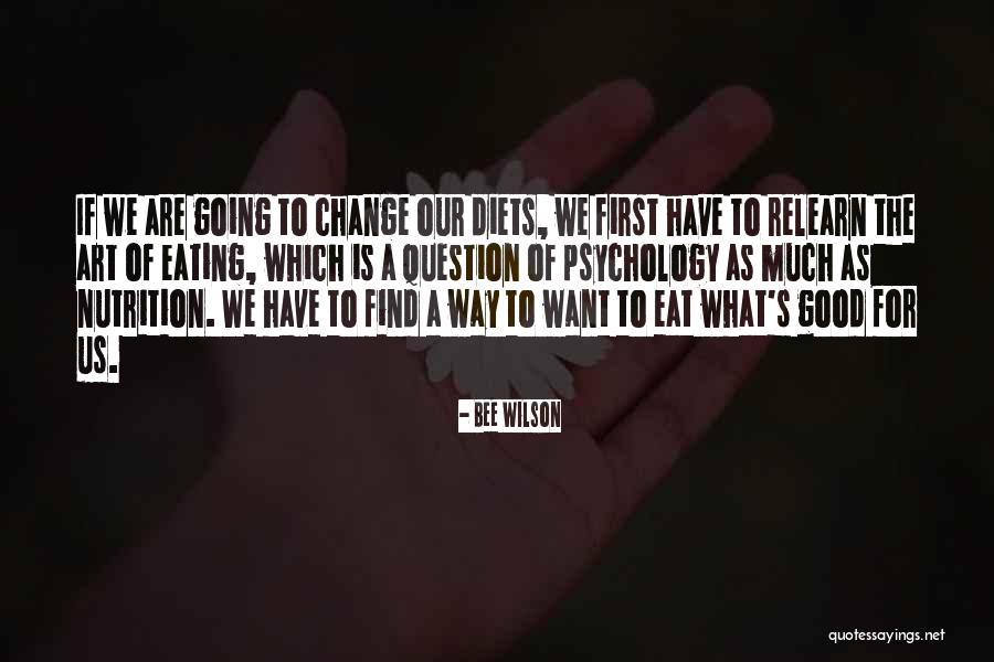 We Are What We Eat Quotes By Bee Wilson We Are What We Eat Quotes By Bee Wilson