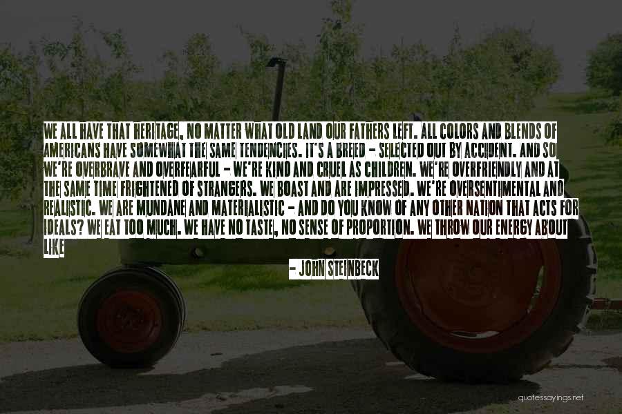 We Are What We Eat Quotes By John Steinbeck We Are What We Eat Quotes By John Steinbeck