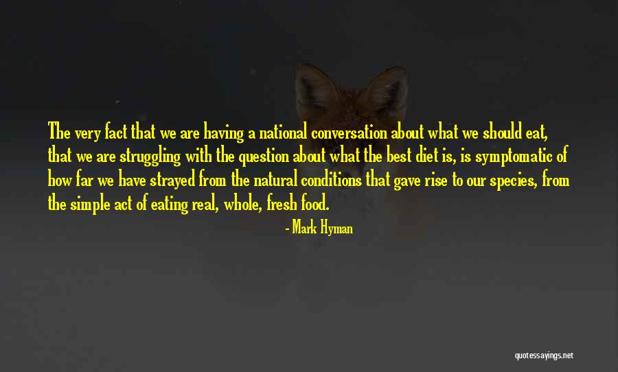 We Are What We Eat Quotes By Mark Hyman We Are What We Eat Quotes By Mark Hyman