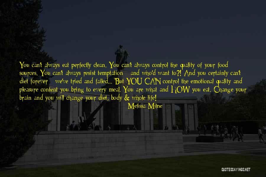 We Are What We Eat Quotes By Melissa Milne We Are What We Eat Quotes By Melissa Milne