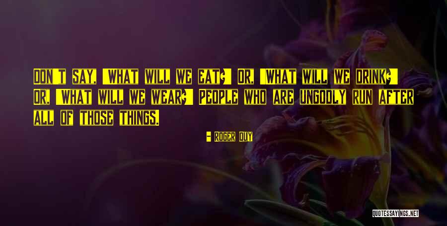 We Are What We Eat Quotes By Roger Quy We Are What We Eat Quotes By Roger Quy