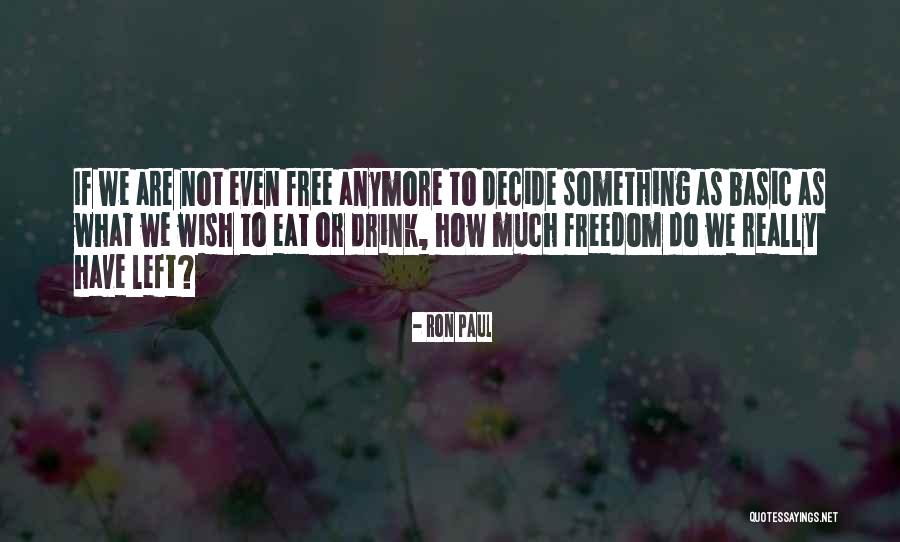 We Are What We Eat Quotes By Ron Paul We Are What We Eat Quotes By Ron Paul