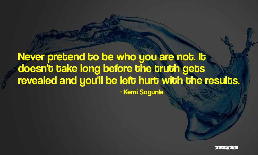 We Are What We Pretend To Be Quote Quotes By Kemi Sogunle We Are What We Pretend To Be Quote Quotes By Kemi Sogunle