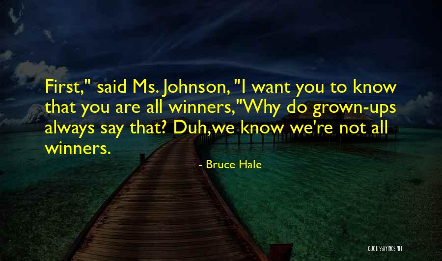 We Are Winners Quotes By Bruce Hale We Are Winners Quotes By Bruce Hale