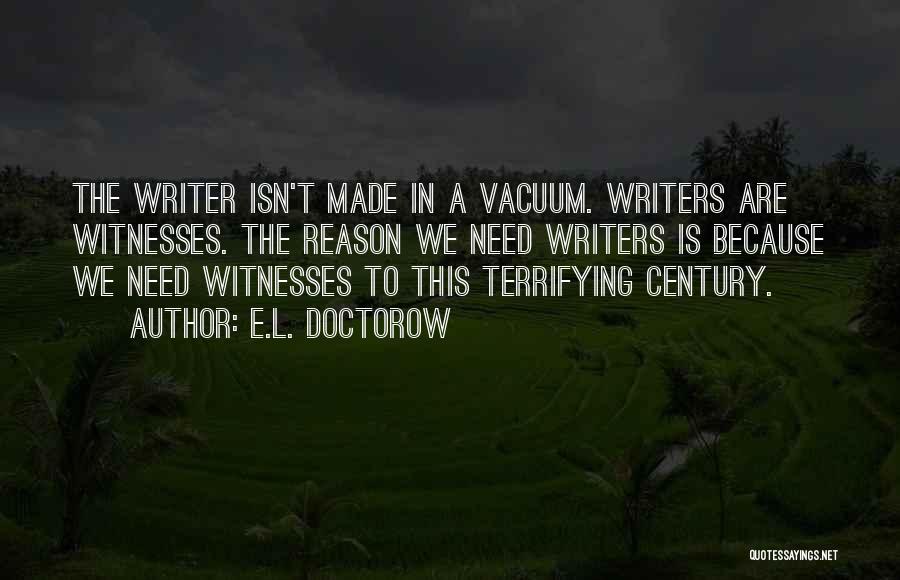 We Are Witnesses Quotes By E.L. Doctorow