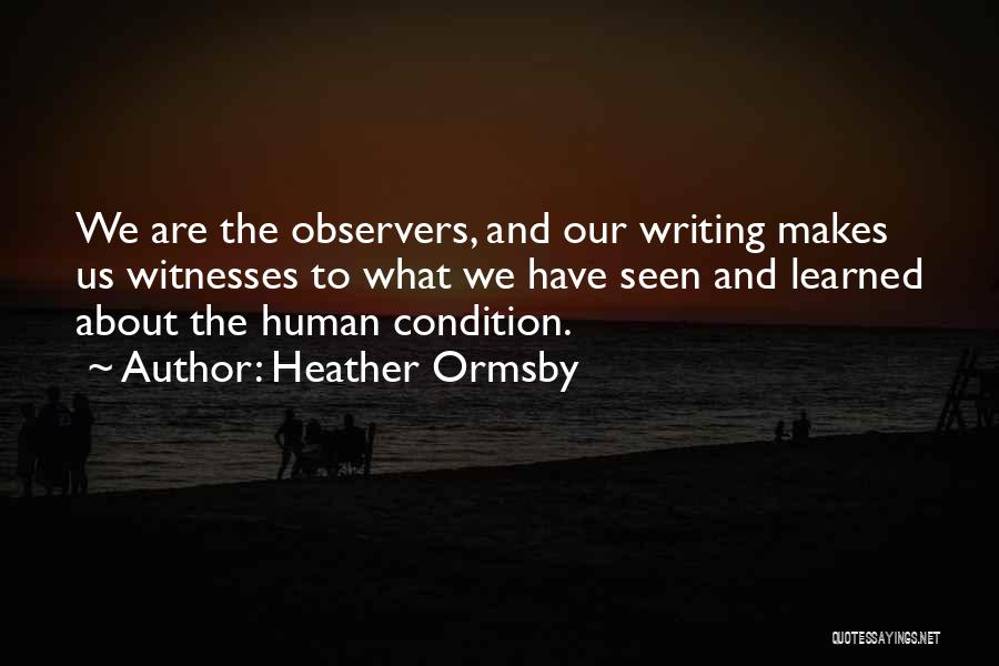 We Are Witnesses Quotes By Heather Ormsby