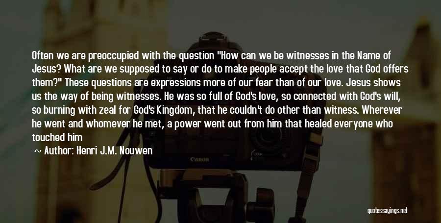 We Are Witnesses Quotes By Henri J.M. Nouwen