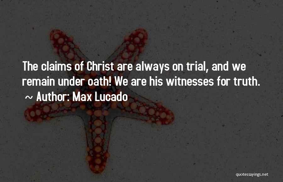 We Are Witnesses Quotes By Max Lucado