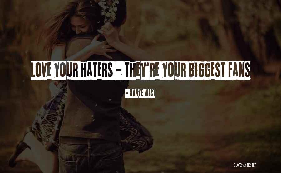 We Are Your Biggest Fans Quotes By Kanye West We Are Your Biggest Fans Quotes By Kanye West