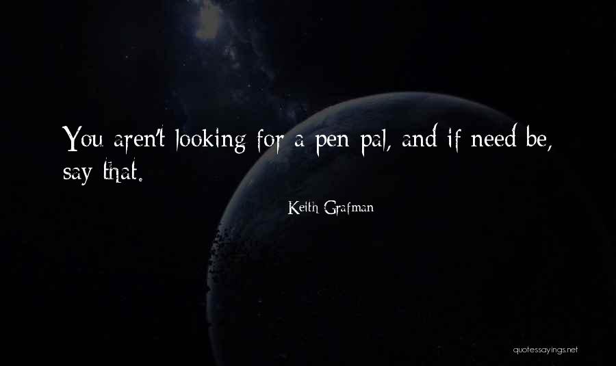 We Aren't Dating But He's Mine Quotes By Keith Grafman We Aren't Dating But He's Mine Quotes By Keith Grafman