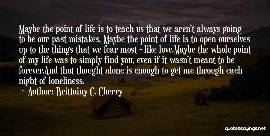 We Aren't Meant To Be Together Quotes By Brittainy C. Cherry