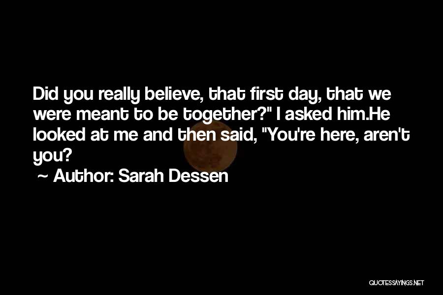 We Aren't Meant To Be Together Quotes By Sarah Dessen