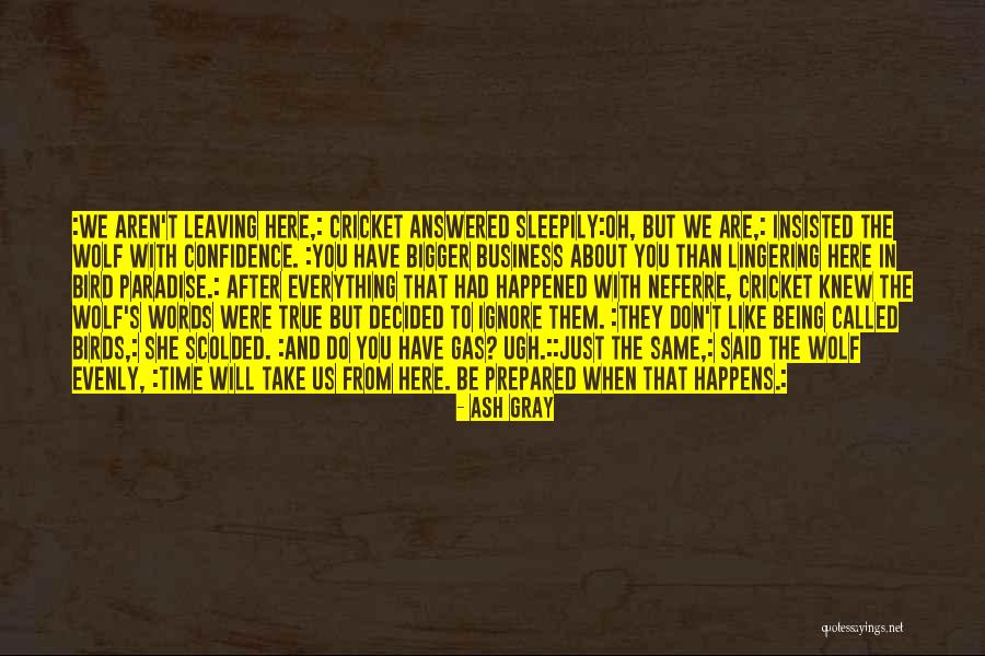 We Aren't The Same Quotes By Ash Gray We Aren't The Same Quotes By Ash Gray