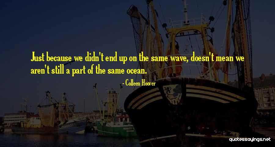 We Aren't The Same Quotes By Colleen Hoover We Aren't The Same Quotes By Colleen Hoover