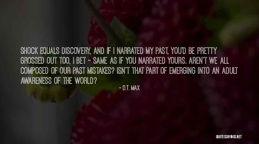 We Aren't The Same Quotes By D.T. Max We Aren't The Same Quotes By D.T. Max