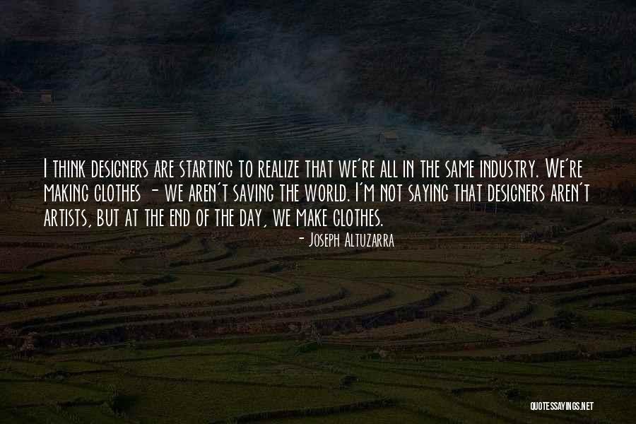 We Aren't The Same Quotes By Joseph Altuzarra We Aren't The Same Quotes By Joseph Altuzarra