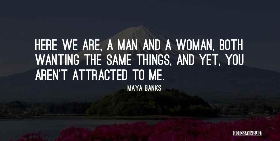 We Aren't The Same Quotes By Maya Banks We Aren't The Same Quotes By Maya Banks