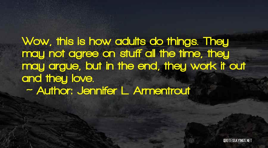 We Argue But We Love Each Other Quotes By Jennifer L. Armentrout