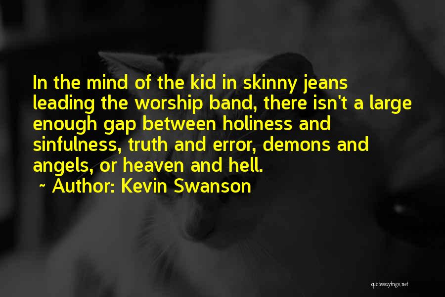 We Band Of Angels Quotes By Kevin Swanson