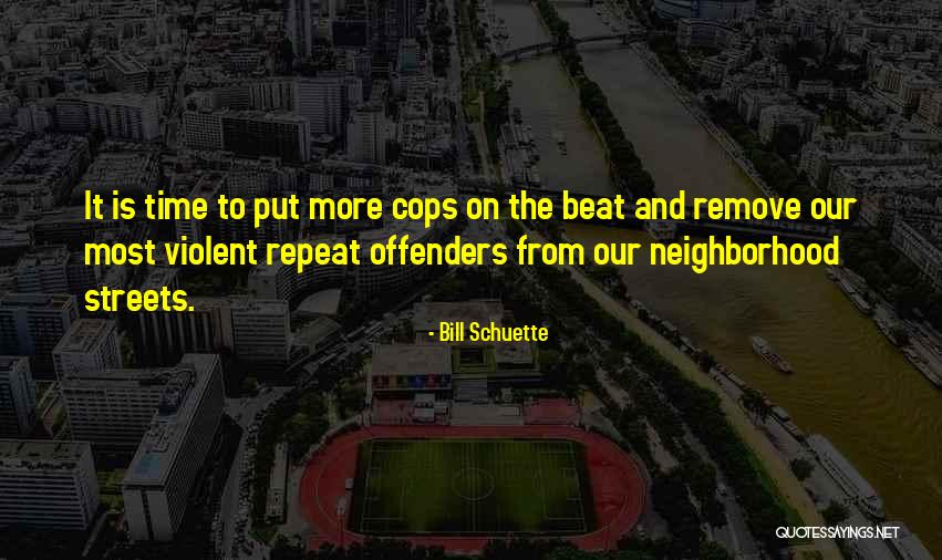 We Beat The Streets Quotes By Bill Schuette We Beat The Streets Quotes By Bill Schuette