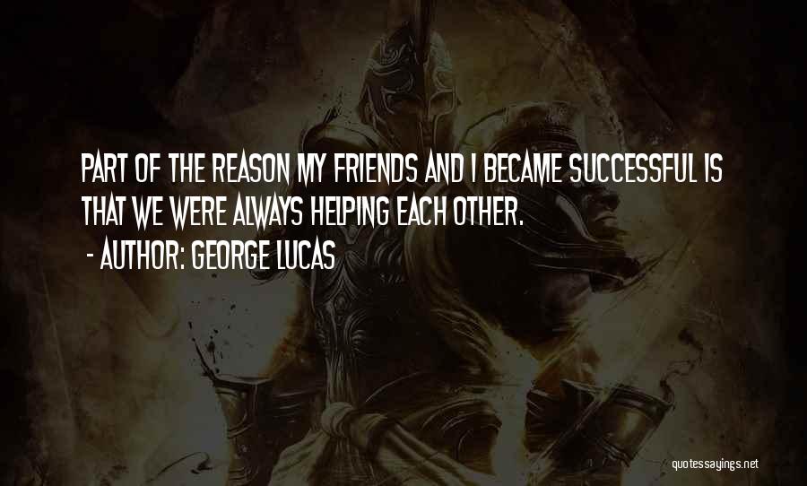 We Became Friends Quotes By George Lucas