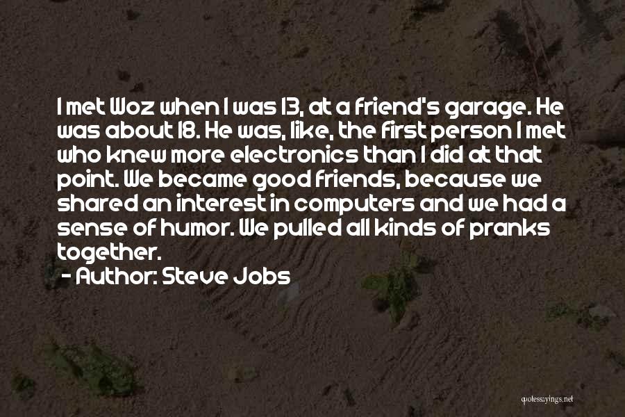 We Became Friends Quotes By Steve Jobs