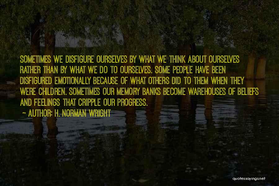 We Become What We Think About Quotes By H. Norman Wright