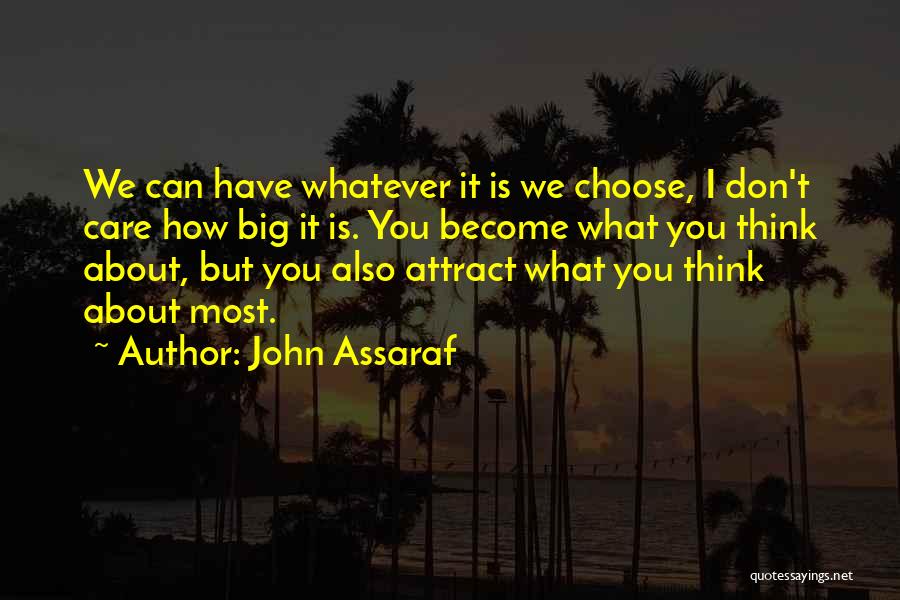 We Become What We Think About Quotes By John Assaraf