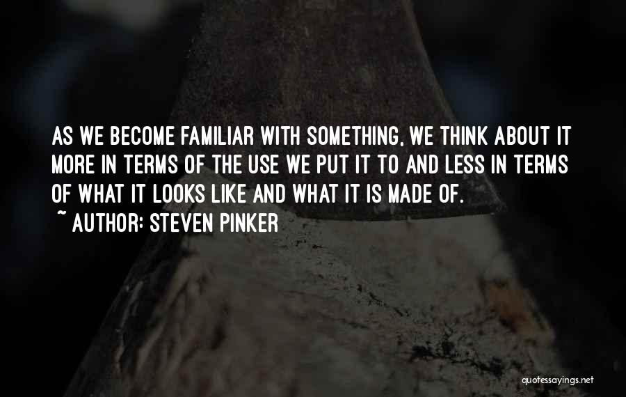 We Become What We Think About Quotes By Steven Pinker