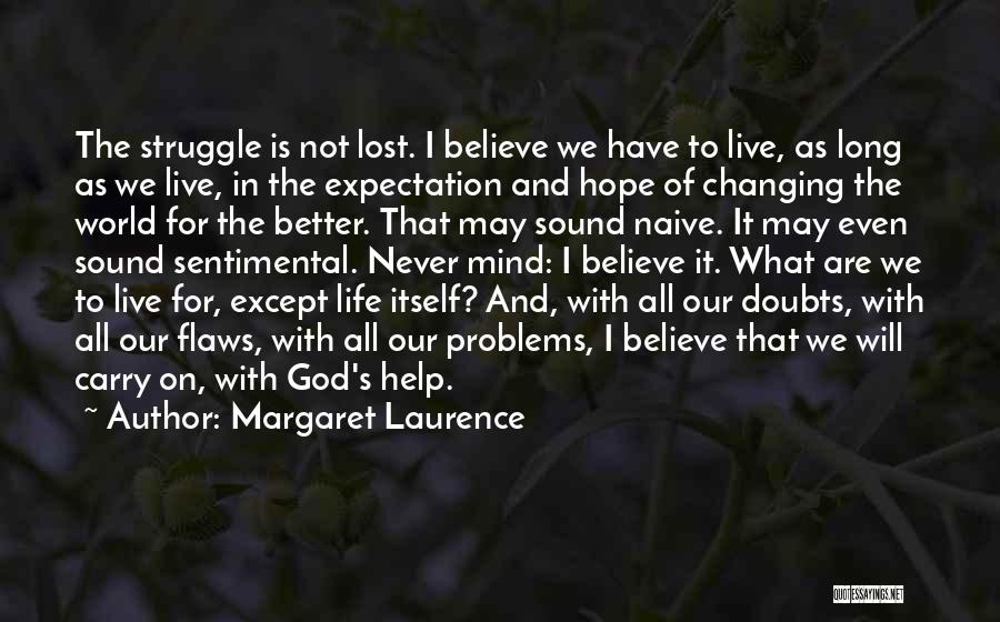 We Believe In God Quotes By Margaret Laurence