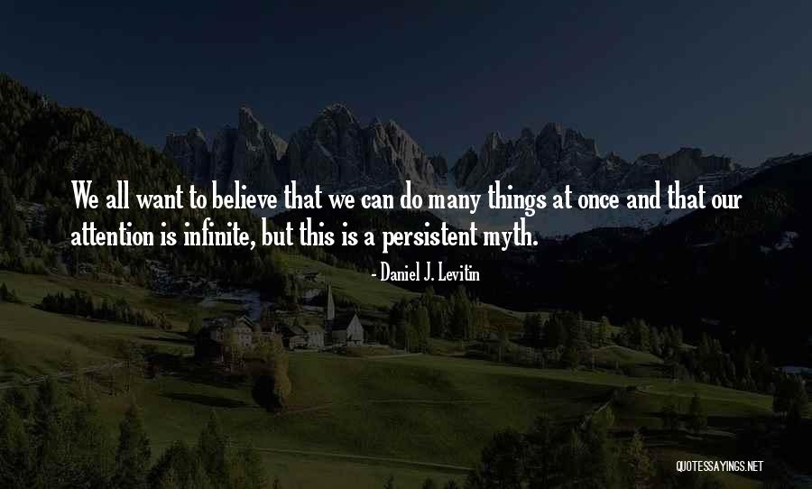 We Believe Quotes By Daniel J. Levitin We Believe Quotes By Daniel J. Levitin