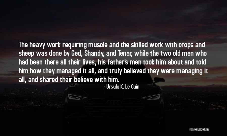 We Believed In The Father Quotes By Ursula K. Le Guin We Believed In The Father Quotes By Ursula K. Le Guin