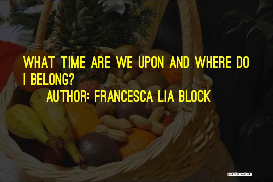 We Belong Quotes By Francesca Lia Block