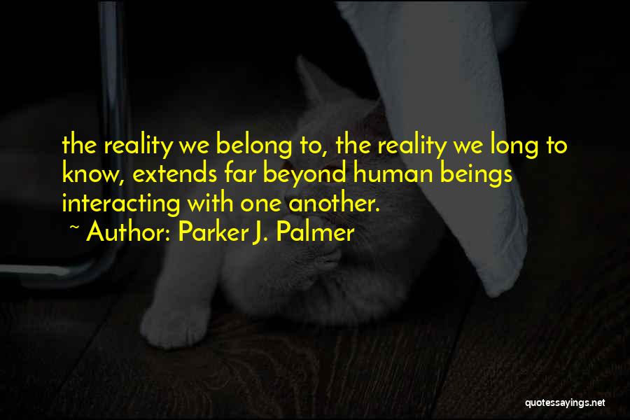 We Belong Quotes By Parker J. Palmer