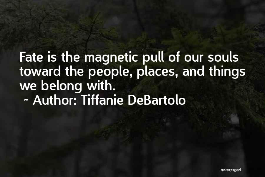 We Belong Quotes By Tiffanie DeBartolo