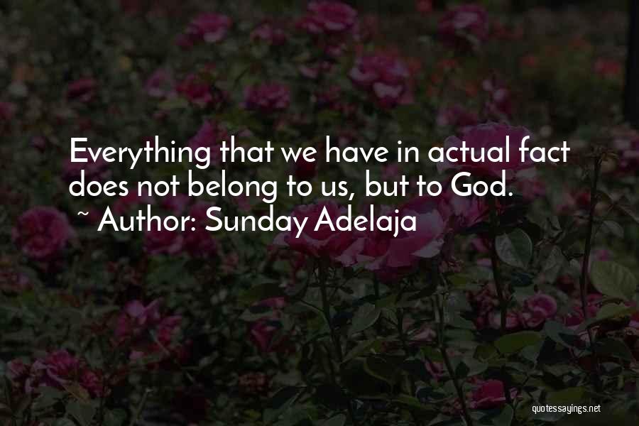 We Belong To God Quotes By Sunday Adelaja