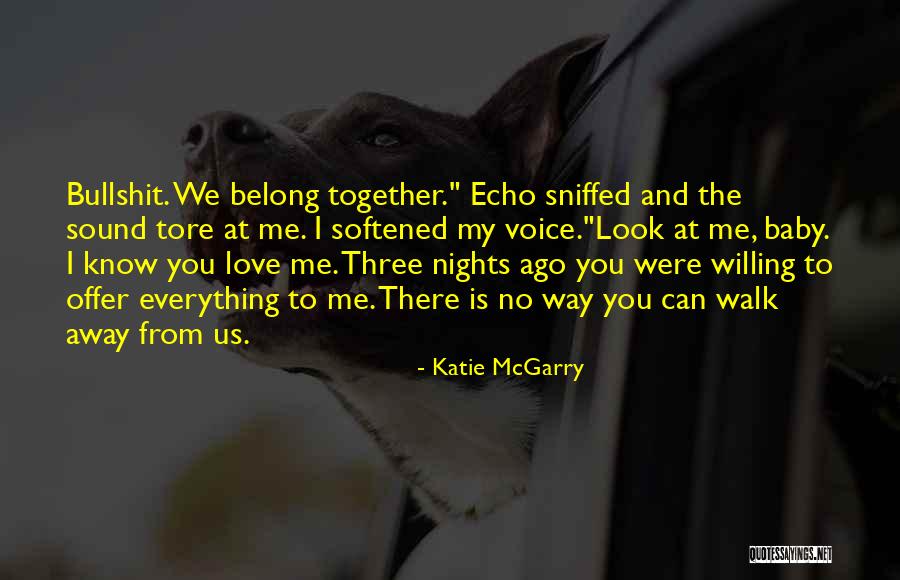 We Belong Together Love Quotes By Katie McGarry