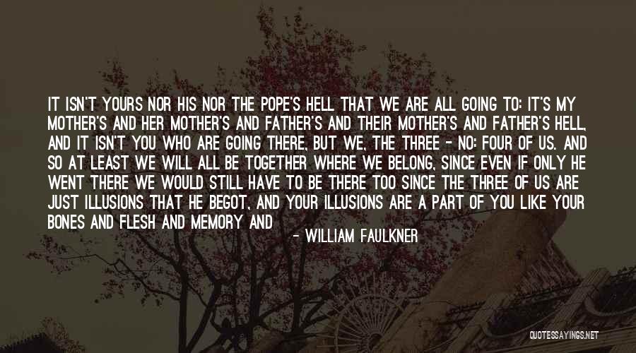 We Belong Together Love Quotes By William Faulkner