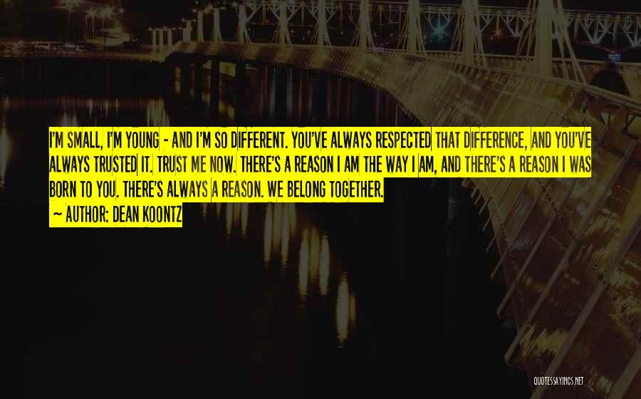 We Belong Together Quotes By Dean Koontz