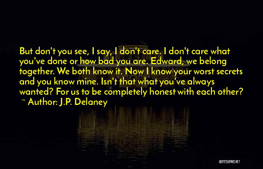We Belong Together Quotes By J.P. Delaney