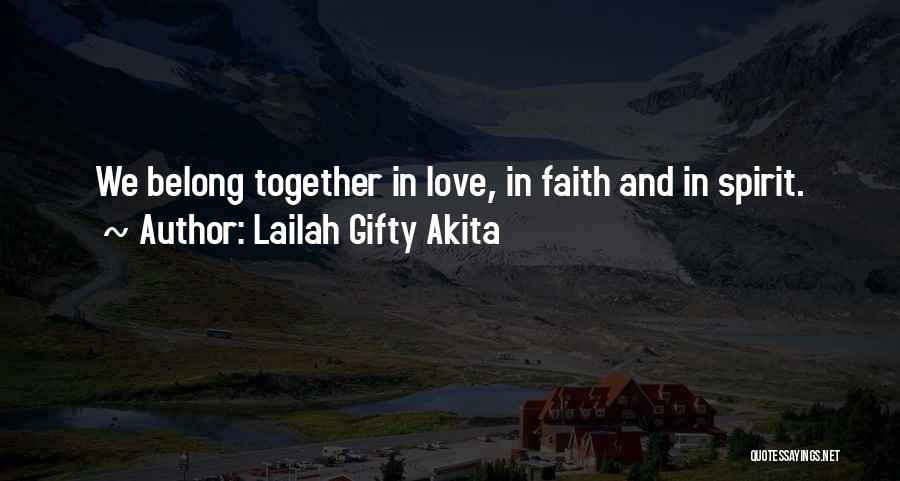 We Belong Together Quotes By Lailah Gifty Akita