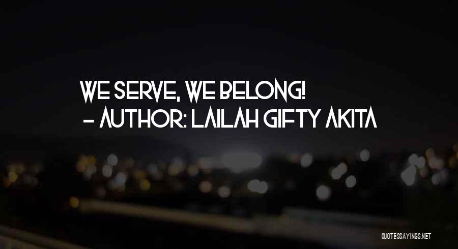 We Belong Together Quotes By Lailah Gifty Akita