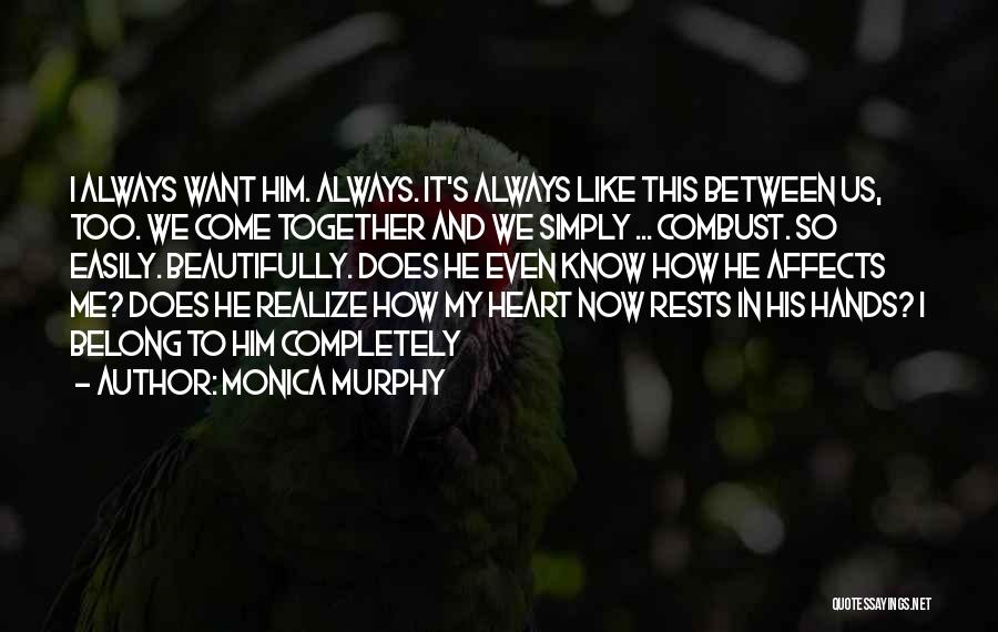 We Belong Together Quotes By Monica Murphy