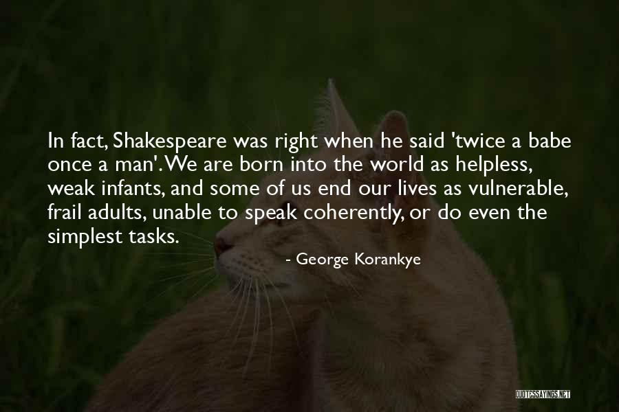 We Born To Die Quotes By George Korankye We Born To Die Quotes By George Korankye