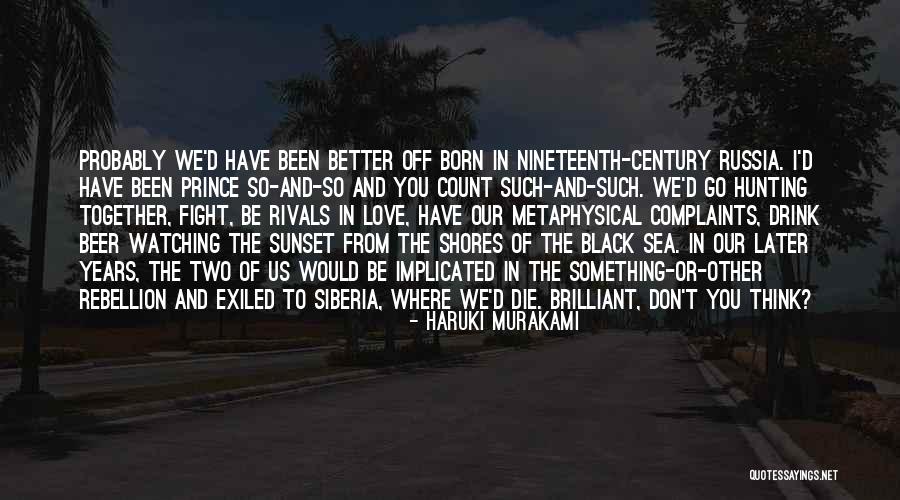 We Born To Die Quotes By Haruki Murakami We Born To Die Quotes By Haruki Murakami