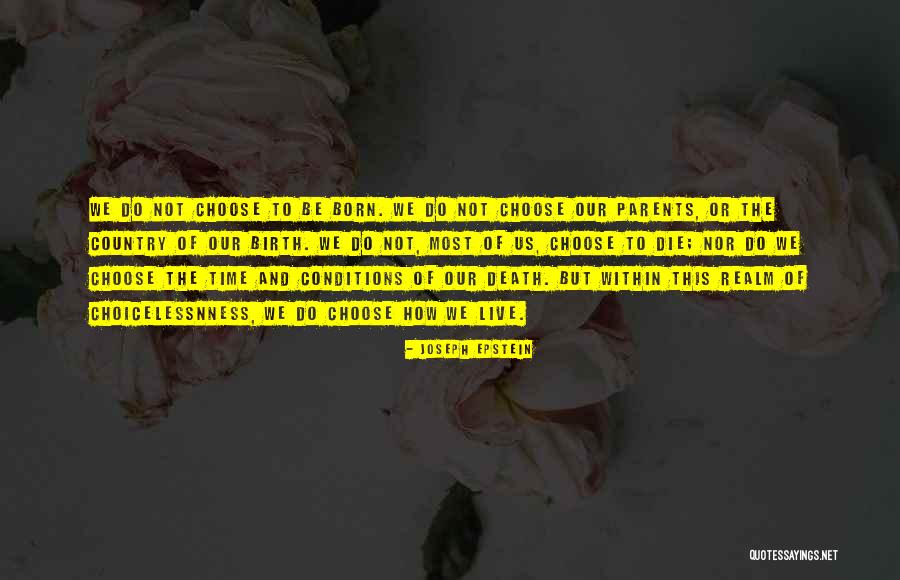 We Born To Die Quotes By Joseph Epstein We Born To Die Quotes By Joseph Epstein
