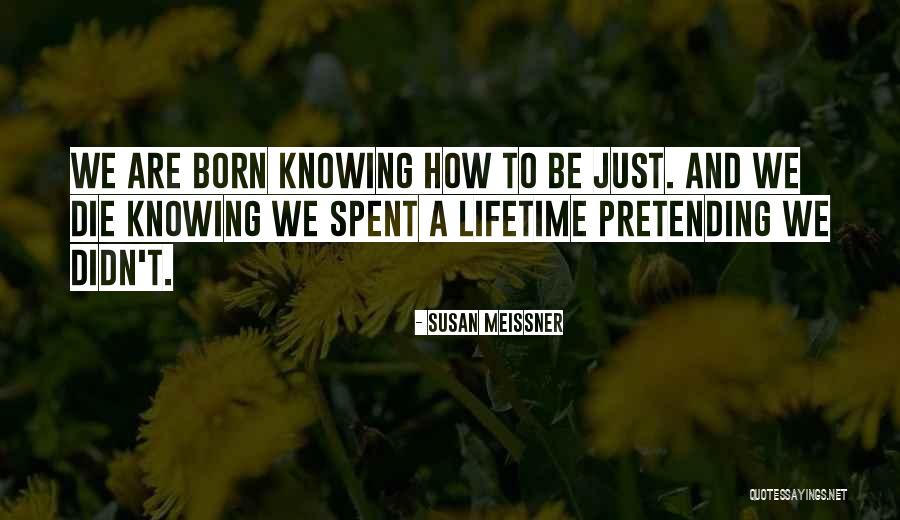 We Born To Die Quotes By Susan Meissner We Born To Die Quotes By Susan Meissner