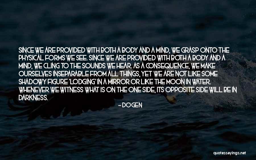 We Both Are One Quotes By Dogen